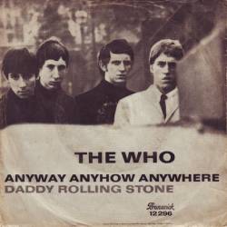 The Who : Anyway Anyhow Anywhere - Daddy Rolling Stone